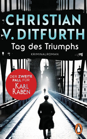 Tag des Triumphs (Kriminalpolizist Karl Raben 2)