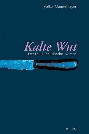 Kalte Wut. Der Fall Ellen Rinsche