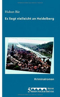 Es liegt vielleicht an Heidelberg
