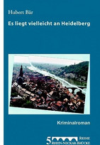 Es liegt vielleicht an Heidelberg