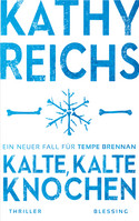 Kalte, kalte Knochen (Tempe Brennan 21)