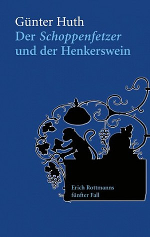 Der Schoppenfetzer und der Henkerswein