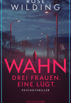 Wahn - Drei Frauen. Eine lügt.
