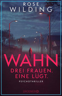 Wahn - Drei Frauen. Eine lügt.