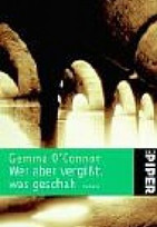 Wer aber vergisst, was geschah