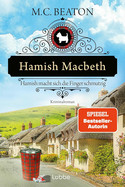 Hamish Macbeth macht sich die Finger schmutzig (Schottland-Krimis 16)