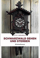 Schwarzwald sehen und sterben