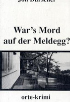 War's Mord auf der Meldegg?