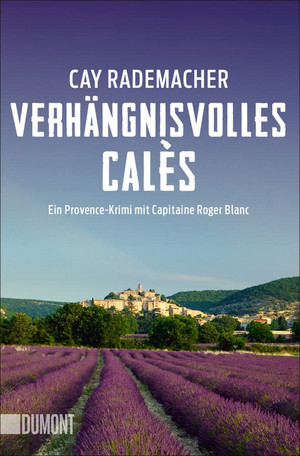 Verhängnisvolles Calès (Capitaine Roger Blanc 06)