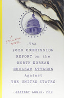 The 2020 Commission Report on the North Korean Nuclear Attacks against the United States (Engl.)