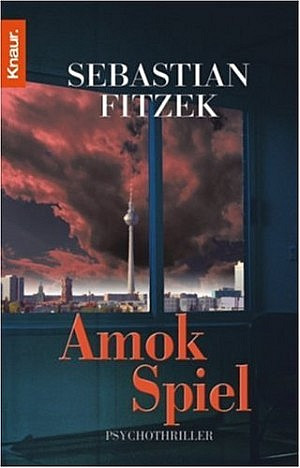 Bildergebnis für sebastian fitzek amokspiel