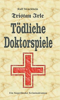 Tristan Irle - Tödliche Doktorspiele