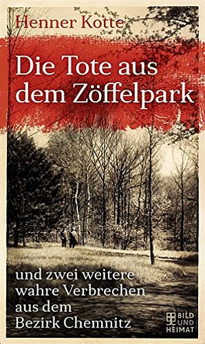 Die Tote aus dem Zöffelpark