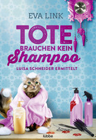 Tote brauchen kein Shampoo: Luisa Schneider ermittelt