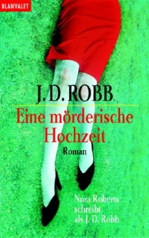 Eine mörderische Hochzeit (Eve Dallas 3)