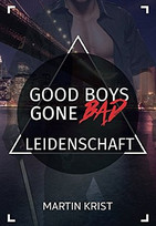 Good boys gone bad - Leidenschaft