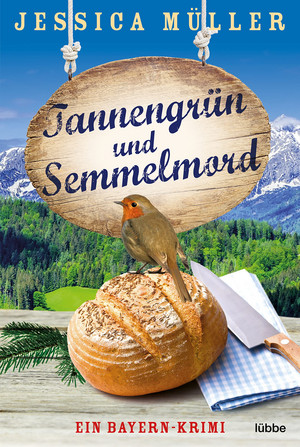 Tannengrün und Semmelmord: Ein Bayern-Krimi