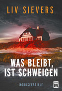 Was bleibt, ist Schweigen (Nordseestille 1)