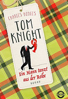 Tom Knight. Ein Mann tanzt aus der Reihe
