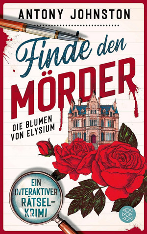 Finde den Mörder - Die Blumen von Elysium: Ein interaktiver Rätselkrimi
