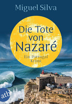 Die Tote von Nazaré: Ein Portugal-Krimi