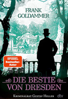 Die Bestie von Dresden (Kriminalrat Gustav Heller 3)
