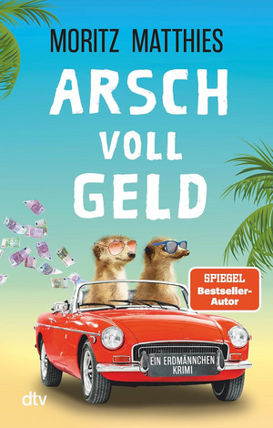 Arsch voll Geld (Erdmännchen-Krimi 9)
