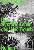 Das zerstörte Leben des Wes Trench