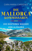 Die Mallorca-Kommissarin - Die düsteren Wasser von Almadrà (Tödliches Mittelmeer 3)