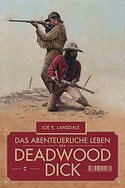 Das abenteuerliche Leben des Deadwood Dick