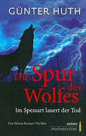 Die Spur des Wolfes. Im Spessart lauert der Tod