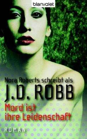 Mord ist ihre Leidenschaft (Eve Dallas 6)