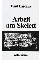 Arbeit am Skelett