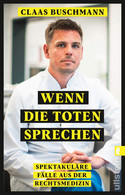 Wenn die Toten sprechen: Spektakuläre Fälle aus der Rechtsmedizin