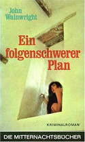 Ein folgenschwerer Plan