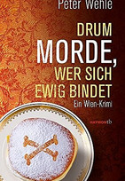 Drum morde, wer sich ewig bindet