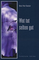 Wut tut selten gut