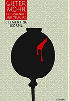 Guter Mohn, du schenkst mir Träume